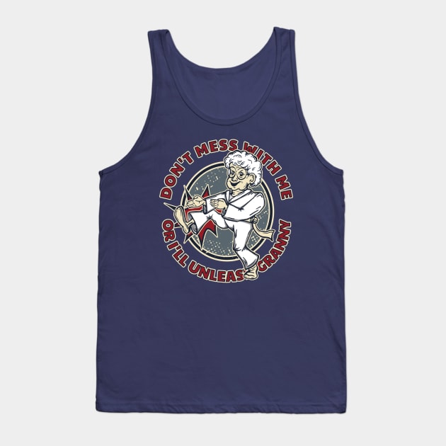 Don't mess with granny! Tank Top by dkdesigns27